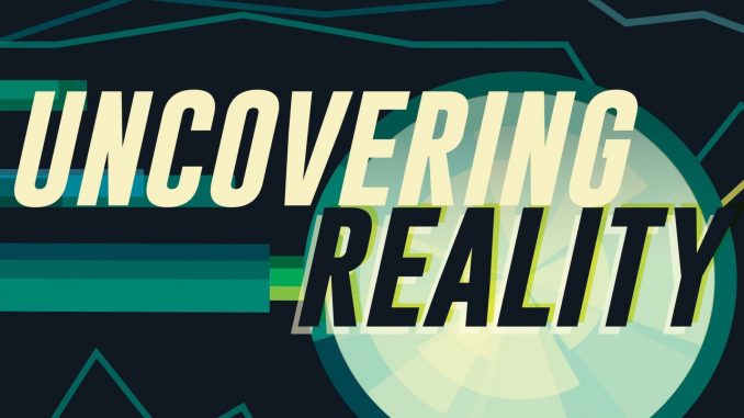 Uncovering Reality