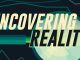 Uncovering Reality